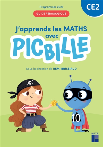 J'apprends les maths avec Picbille CE2: guide pédagogique: programmes 2025