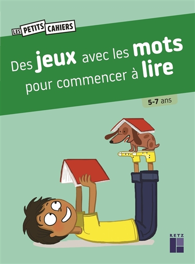 Des jeux avec les mots pour commencer à lire - 5-7 ans CP-CE1