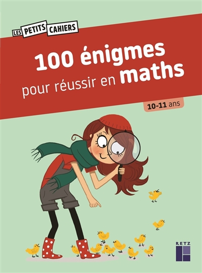 100 énigmes pour réussir en maths: 10-11 ans