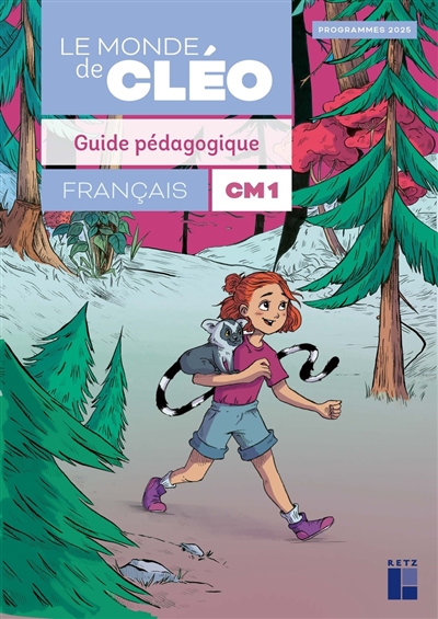 Le monde de Cléo: français CM1, guide pédagogique: programme 2025