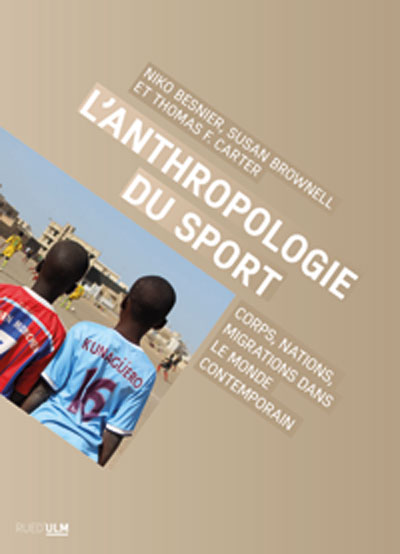 L'anthropologie du sport: corps, nations, migrations dans le monde contemporain