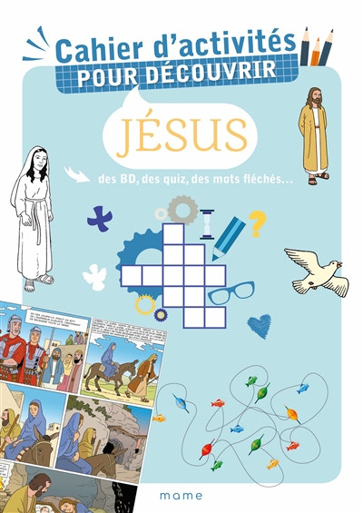 Cahier d'activités pour découvrir Jésus: des BD, des quiz, des mots fléchés...