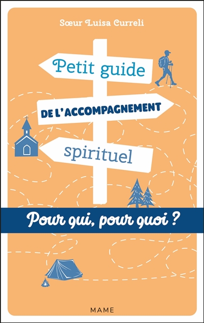 Petit guide de l'accompagnement spirituel: pour qui, pour quoi?