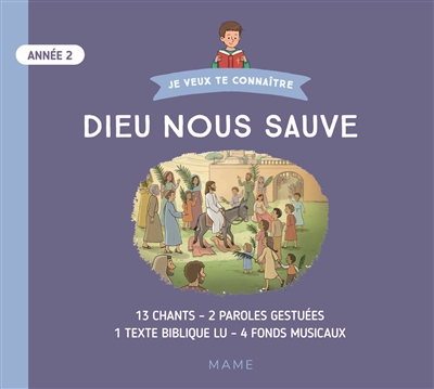 Dieu nous sauve: année 2: 13 chants, 2 paroles gestuées, 1 texte biblique lu, 4 fonds musicaux