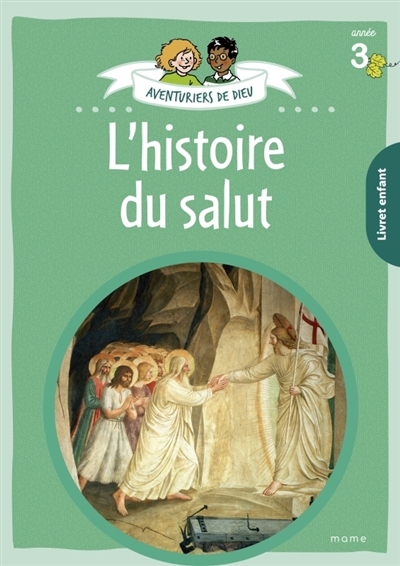 Aventuriers de Dieu - année 3 - L'histoire du Salut. Document enfant