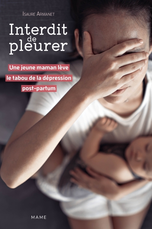 Interdit de pleurer: une jeune maman lève le tabou de la dépression post-partum