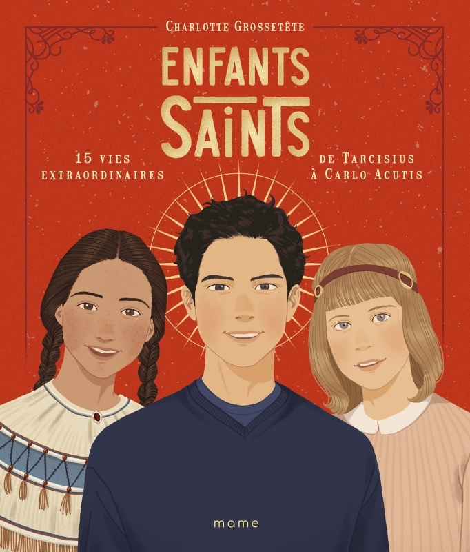 Enfants saints: 15 vies extraordinaires de Tarcisius à Carlo Acutis