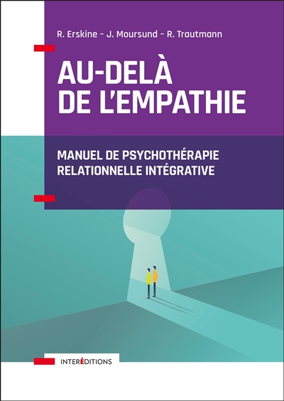 Au-delà de l'empathie - Manuel de psychothérapie intégrative - Manuel de psychothérapie intégrative