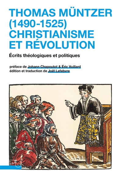 Thomas Müntzer (1490-1525): christianisme et révolution: écrits théologiques et politiques