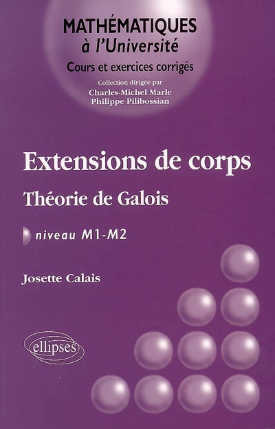 Extensions de corps, théorie de Galois: niveau M1-M2: cours et exercices corrigés