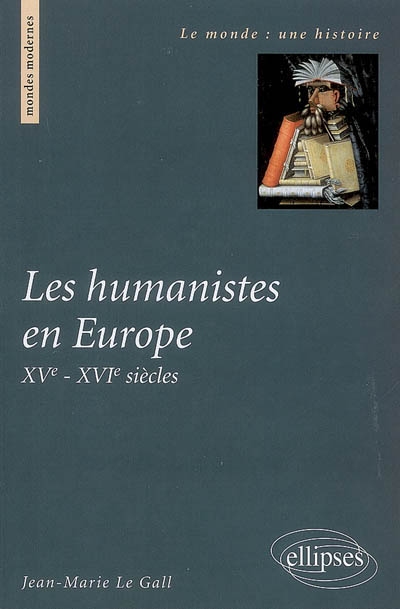 Les humanistes en Europe: XVe-XVIe siècles