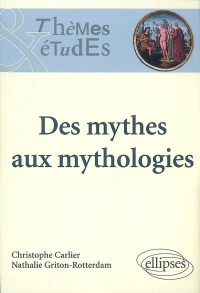 Des mythes aux mythologies