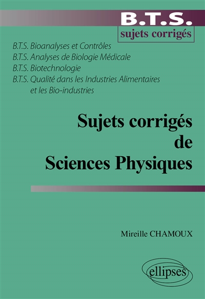 Sujets corrigés de Sciences physiques BTS Bioanalyses et contrôles - BTS Analyses de biologie médicale - BTS Biotechnologie - BTS Qualité dans les industries alimentaires et les bio-industries