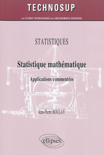 Statistique mathématique. Applications commentées. Statistiques - Niveau B