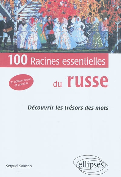 Les 100 racines essentielles du russe - (Découvrir les trésors des mots)