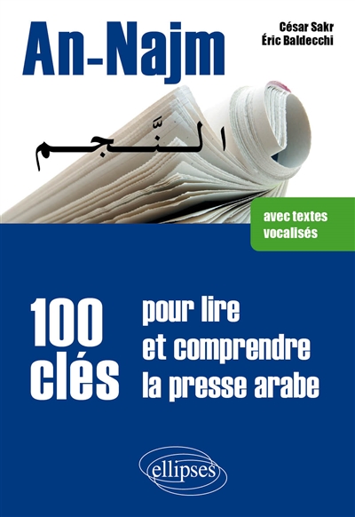 An-Najm: 100 clés pour lire et comprendre la presse arabe: avec textes vocalisés