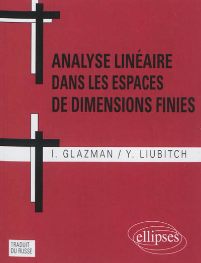 Analyse linéaire dans les espaces de dimensions finies: manuel en problèmes
