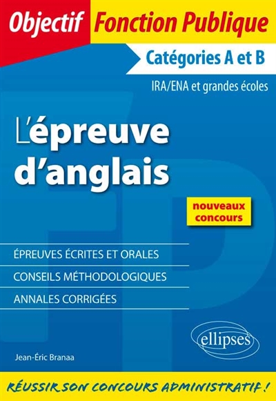 L'épreuve d'anglais, écrit et oral: catégories A et B: IRA, ENA et grandes écoles