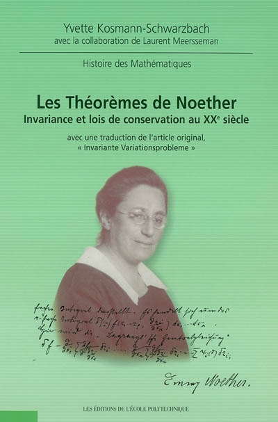 Les théorèmes de Noether: invariance et lois de conservation au XXe siècle: avec une traduction de l'article original Invariante Variationsprobleme