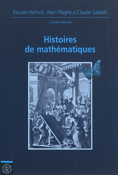 Histoires de mathématiques - Journées mathématiques X-UPS 2011