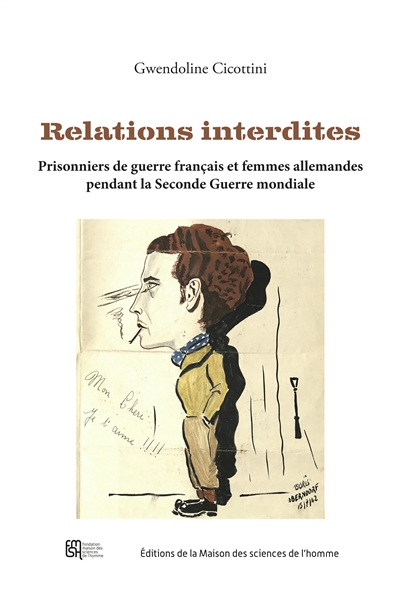 Relations interdites: prisonniers de guerre français et femmes allemandes pendant la Seconde Guerre mondiale