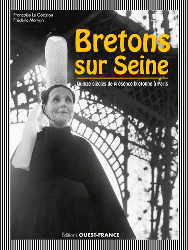 Bretons sur Seine: quinze siècles de présence bretonne à Paris