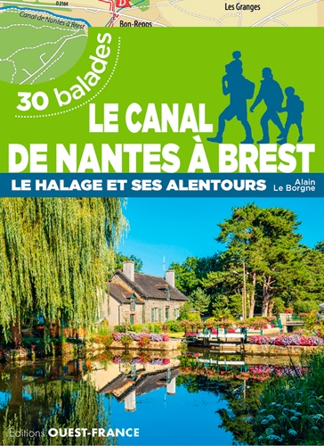 Le canal de Nantes à Brest: le halage et ses alentours: 30 balades
