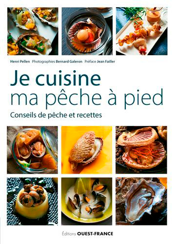Je cuisine ma pêche à pied: conseils de pêche et recettes
