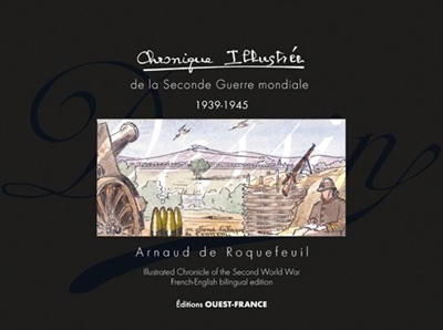 Chronique illustrée de la Seconde Guerre mondiale: 1939-1945. Illustrated chronicle of the Second World War