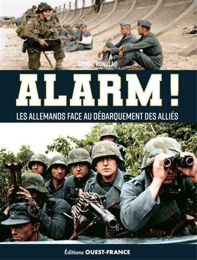 Alarm!: les Allemands face au Débarquement des Alliés