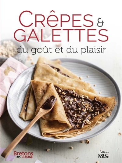 Crêpes & galettes: du goût et du plaisir