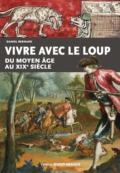 Vivre avec le loup: du Moyen Age au XIXe siècle