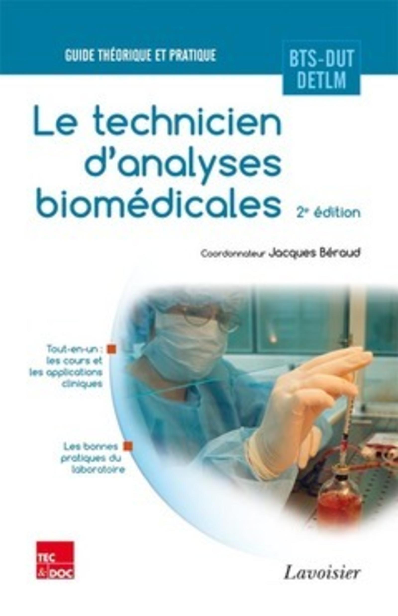 Le technicien d'analyses biomédicales: guide théorique et pratique: BTS, DUT, DETLM