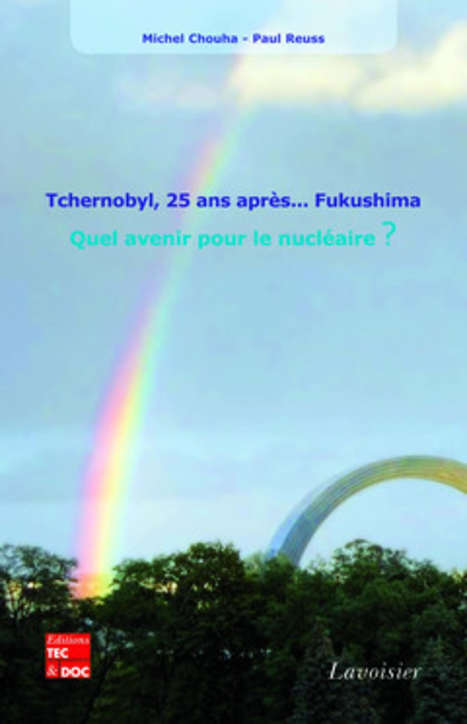 Tchernobyl, 25 ans après... Fukushima. Quel avenir pour le nucléaire? - Quel avenir pour le nucléaire?
