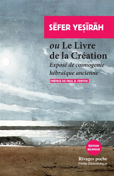 Sèfer Yesiràh ou Le livre de la Création: exposé de cosmogonie hébraïque ancienne