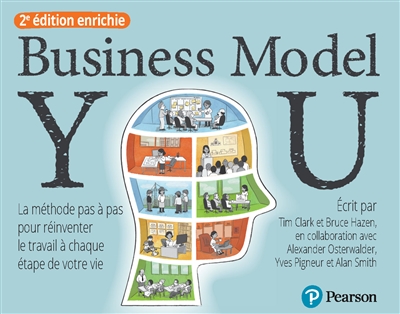 Business Model You - 2e édition enrichie - La méthode pas à pas pour réinventer le travail à chaque étape de votre vie