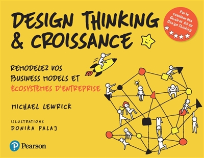 Design thinking & croissance: remodelez vos business models et écosystèmes d'entreprise