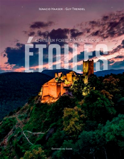 Les châteaux forts d'Alsace sous les étoiles