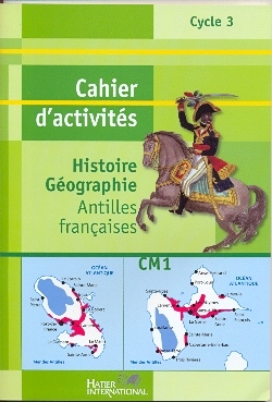 Cahier histoire geographie cm1 antilles francaises livret d'activites