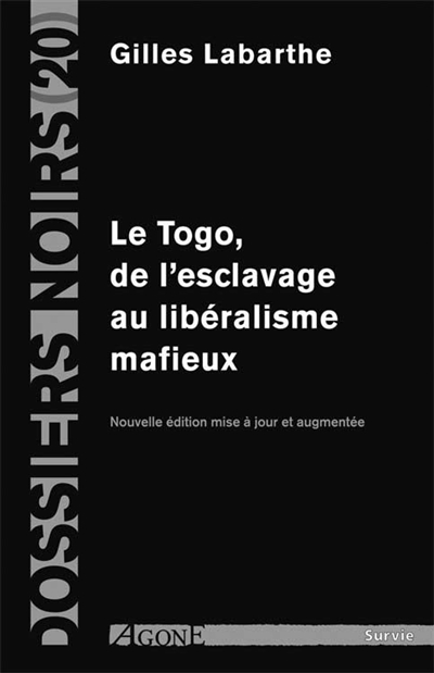 Le Togo, de l'esclavage au libéralisme mafieux - Nouvelle Édition