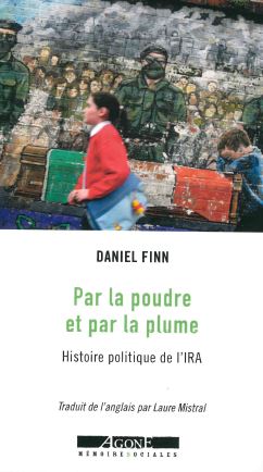 Par la poudre et par la plume: histoire politique de l'IRA