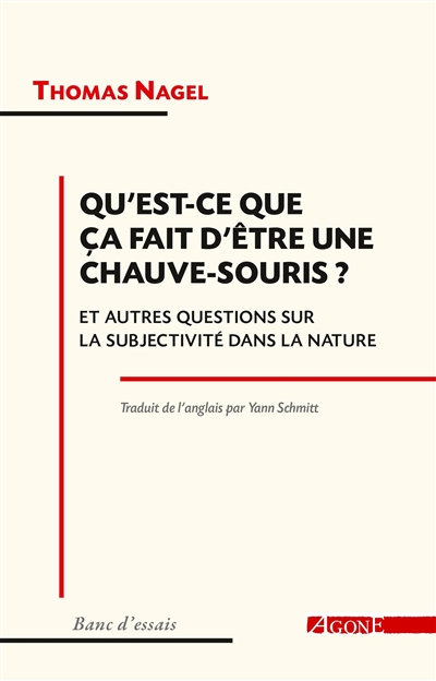 Qu'est-ce que ça fait d'être une chauve-souris?: et autres questions sur la subjectivité dans la nature