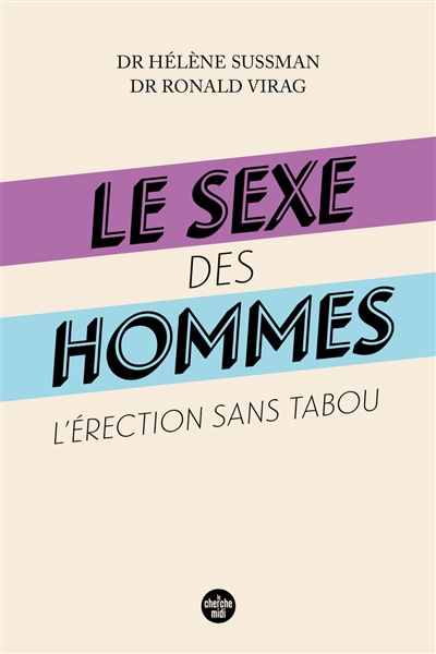 Le sexe des hommes: l'érection sans tabou