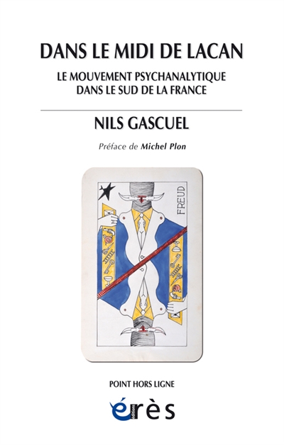 Dans le Midi de Lacan: le mouvement psychanalytique dans le sud de la France