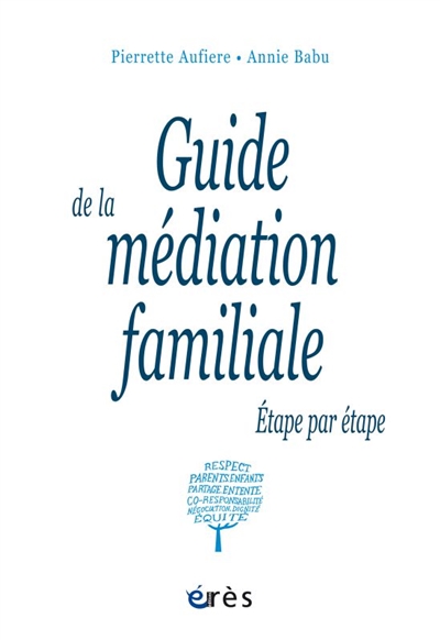 Guide de la médiation familiale: étape par étape
