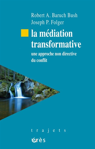 La médiation transformative: une approche non directive du conflit