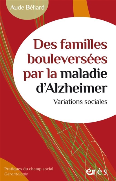 Des familles bouleversées par la maladie d'Alzheimer: variations sociales
