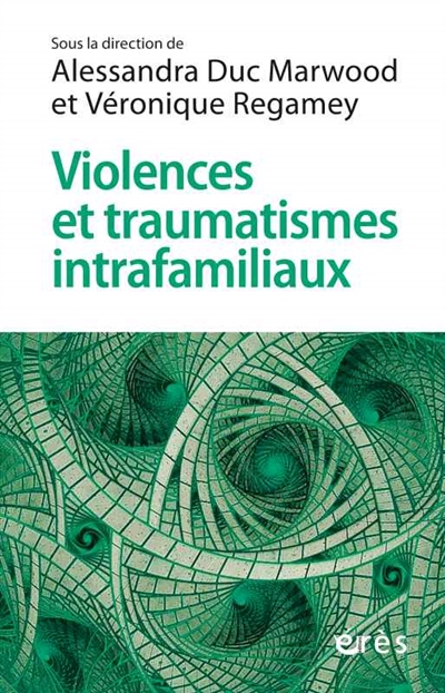 Violences et traumatismes intrafamiliaux: comment cheminer entre rigueur et créativité?