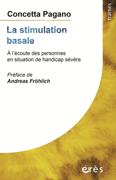 La stimulation basale: à l'écoute des personnes en situation de handicap sévère
