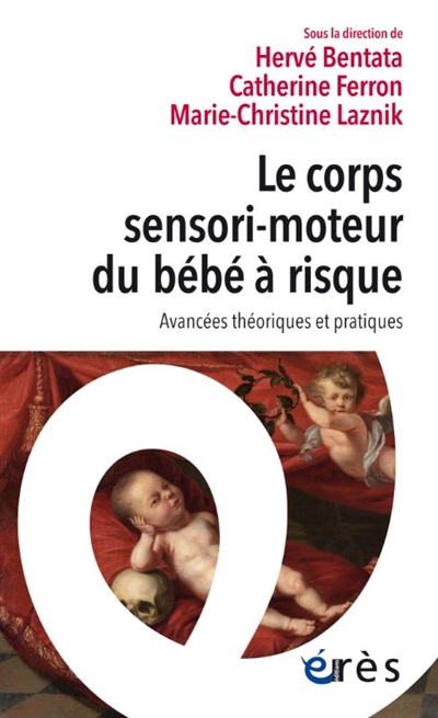 Le corps sensori-moteur du bébé à risque: avancées théoriques et pratiques